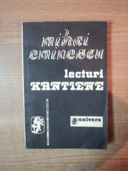 LECTURI KANTIENE de MIHAI EMINESCU , Bucuresti 1975