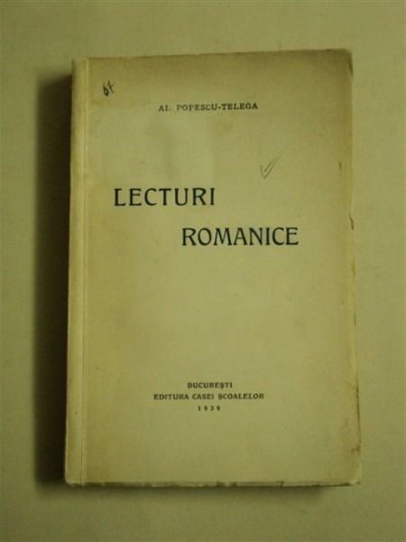 Lecturi Romanice - Al. Popescu-Telega, Bucureşti, 1931