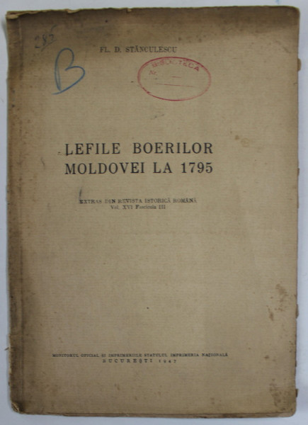 LEFILE BOIERILOR MOLDOVEI LA 1795 de FL. D. STANCULESCU , 1947 , PREZINTA PETE SI URME DE UZURA