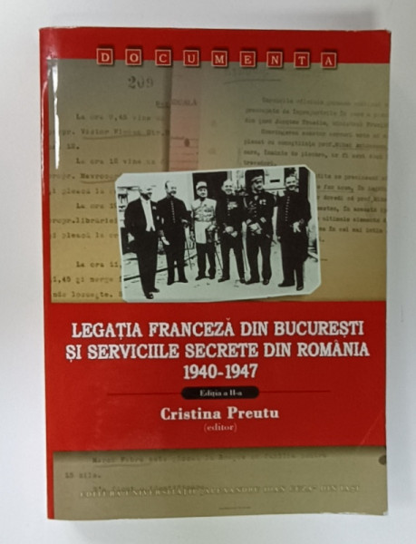LEGATIA  FRANCEZA DIN BUCURESTI SI SERVICIILE SECRETE DIN ROMANIA 1940 -1947 de CRISTINA PREUTU , 2024