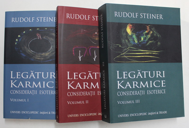 LEGATURI KARMICE- CONSIDERATII ESOTERICE de RUDOLF STEINER , VOLUMELE I - III , 2014 - 2015