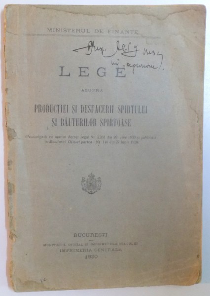 LEGE ASUPRA PRODUCTIEI SI DESFACERII SPIRTULUI SI BAUTURILOR SPIRTOASE  1930