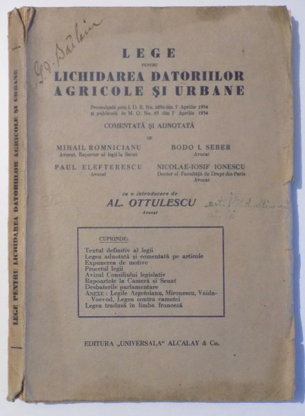 LEGE PENTRU LICHIDAREA DATORIILOR AGRICOLE SI URBANE de MIHAIL ROMNICIANU , BODO I. SEBER , PAUL ELEFTERESCU , NICOLAE IOSIF IONESCU , 1934