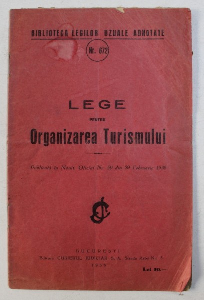 LEGE PENTRU ORGANIZAREA TURISMULUI DIN 29 FEBRUARIE , 1936 , PREZINTA SUBLINIERI SU STILOUL *