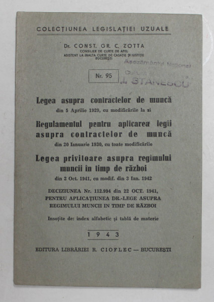 LEGEA ASUPRA CONTRACTELOR DE MUNCA DIN 5 APRILIE 1929 ...LEGEA PRIVITOARE ASUPRA REGIMULUI  MUNCII IN TIMP DE RAZBOI , 2 OCT. 1941 de CONST. GR. ZOTTA , 1943