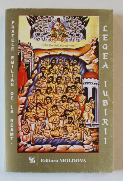LEGEA IUBIRII de FRATELE EMILIAN DE LA NEAMT , 1995