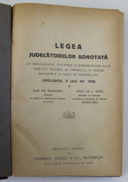 LEGEA JUDECATORILOR ADNOTATA , VOLUMUL II , ART. 44 - 126 de RADU M. MANOLESCU si CONST. GR. ZOTTA , ANII ' 30