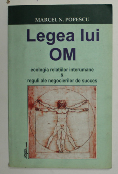 LEGEA LUI OM - ECOLOGIA RELATIILOR INTERUMANE si  REGULI ALE NEGOCIERILOR DE SUCCES de MARCEL N. POPESCU , 2005