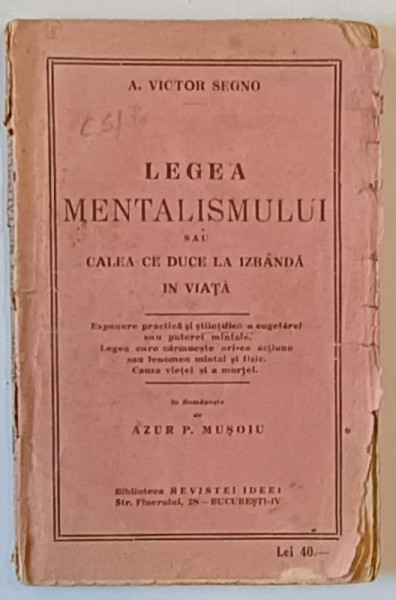 LEGEA MENTALISMULUI SAU CALEA CE DUCE LA IZBANDA IN VIATA de A. VICTOR SEGNO
