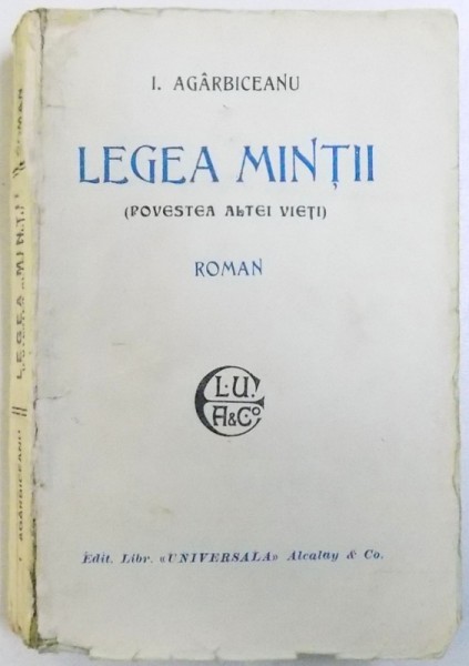 LEGEA MINTII (  POVESTEA ALTEI VIETI )  - ROMAN de I. AGARBICEANU , 1927