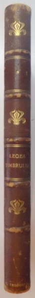 LEGEA TIMBRULUI SI A IMPOZITULUI PE ACTE SI FAPTE JURIDICE de STEFAN BOGDANESCU  1927