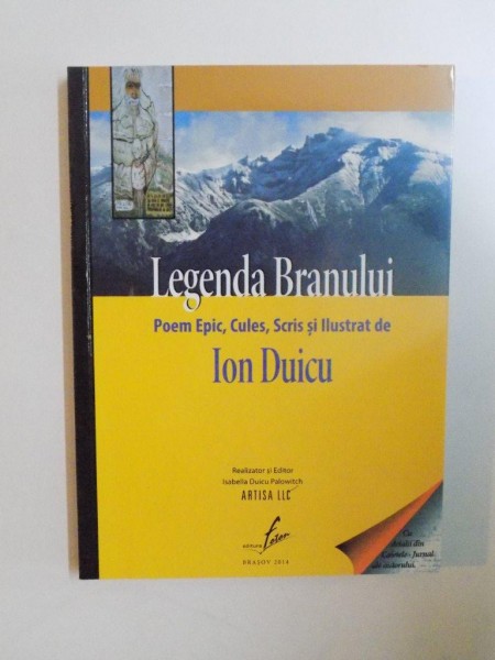 LEGENDA BRANULUI , POEM EPIC , CULES , SCRIS SI ILUSTRAT de ION DUICU , 2014