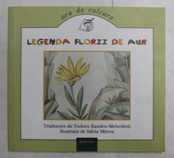 LEGENDA FLORII DE AUR , Traducere de TUDORA SANDRU - MEHEDINTI , 2003
