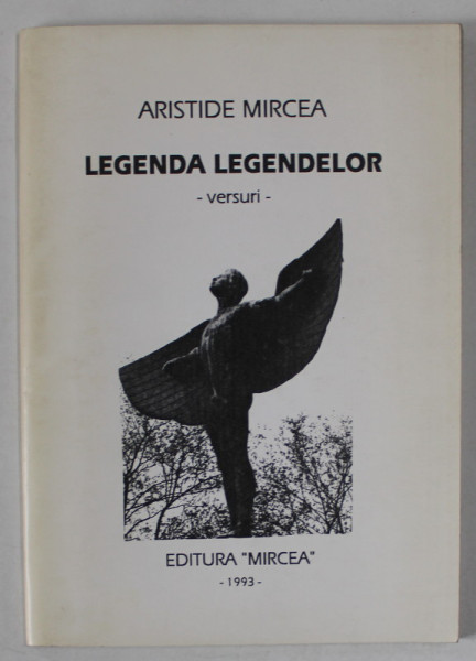 LEGENDA LEGENDELOR , versuri de ARISTIDE MIRCEA , 1993 , DEDICATIE *