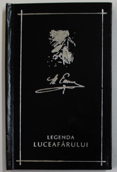 LEGENDA LUCEAFARULUI de MIHAIL EMINESCU , editie omagiala , 2008