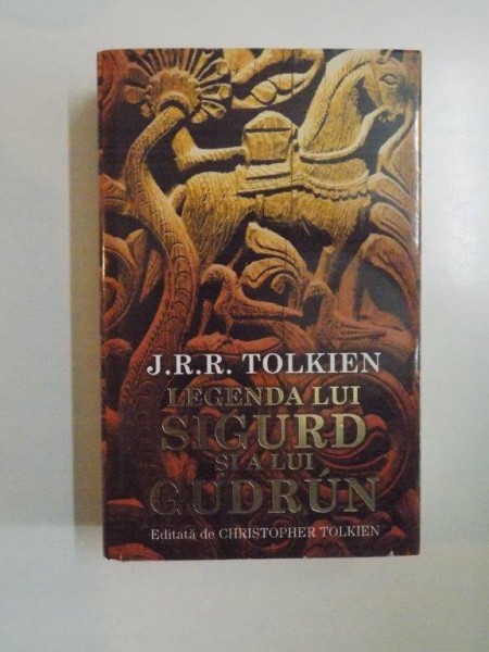 LEGENDA LUI SIGURD SI A LUI GUDRUN de J. R. R. TOLKIEN , 2012 , EDITIE CARTONATA