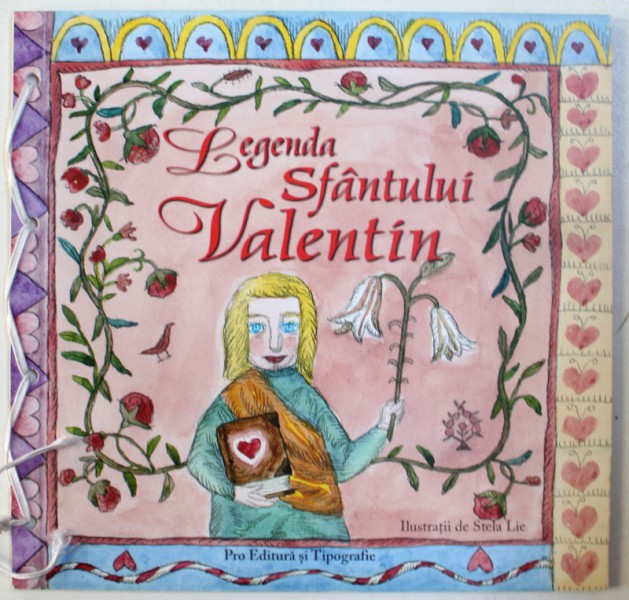 LEGENDA SFANTULUI VALENTIN, ILUSTRATII DE STELA LIE, 2006
