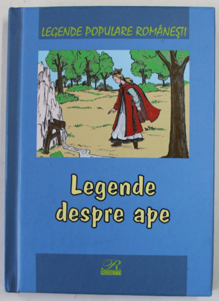 LEGENDE DESPRE APE , editie ingrijita de NICOLETA  COATU , 2015