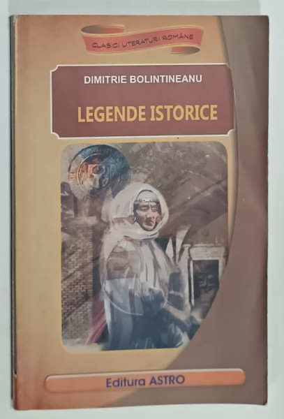 LEGENDE ISTORICE de DIMITRIE BOLINTINEANU , 2012 , PREZINTA URME DE INDOIRE