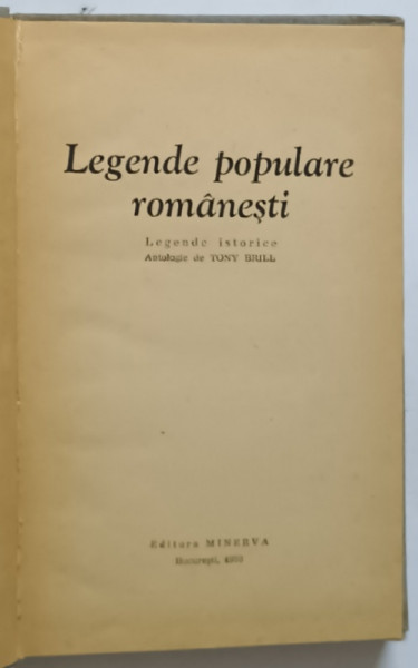 LEGENDE POPULARE ROMANESTI , legende istorice , antologie de TONY BRILL , 1970