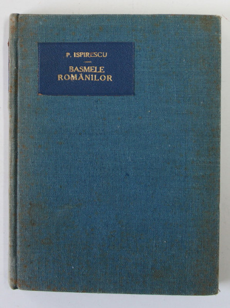 LEGENDE SAU BASMELE ROMANILOR de PETRE ISPIRESCU, 1932