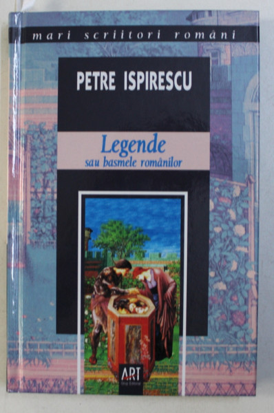 LEGENDE SAU BASMELE ROMANILOR (SELECTII) de PETRE ISPIRESCU , 2007