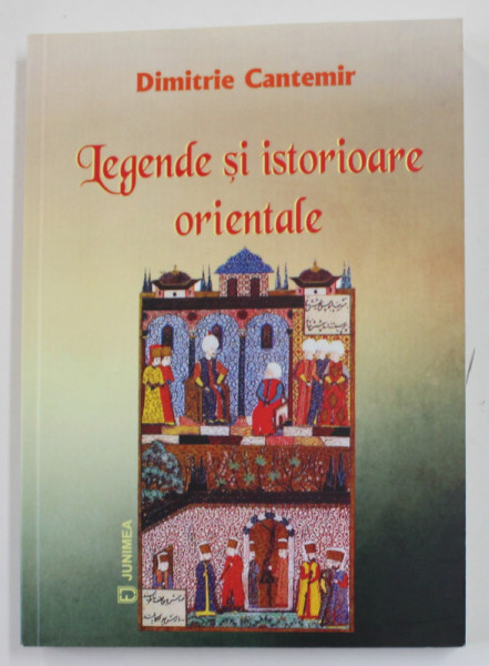 LEGENDE SI ISTORIOARE ORIENTALE de DIMITRIE CANTEMIR , 2013