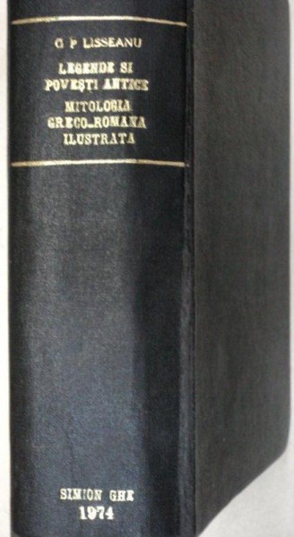 LEGENDE SI POVESTI ANTICE.MITOLOGIA GRECO-ROMANA ILUSTRATA-G.P. LISSEAU  1926