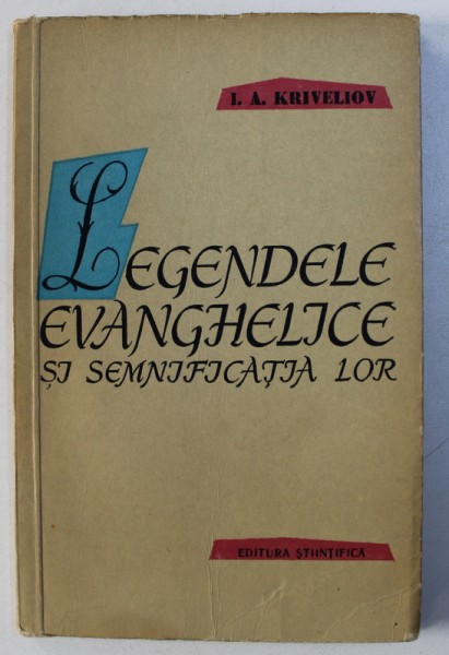 LEGENDELE EVANGHELICE SI SEMNIFICATIA LOR de I.A. KRIVELIOV , 1959