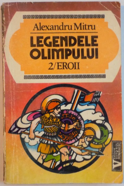 LEGENDELE OLIMPULUI de ALEXANDRU MITRU , VOL II : EROII , 1993 * MICI DEFECTE