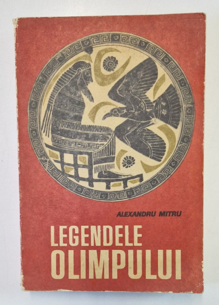 LEGENDELE OLIMPULUI , EDITIA A II-A REVIZUITA de ALEXANDRU MITRU , 1966