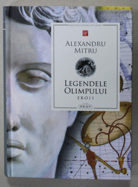 LEGENDELE OLIMPULUI , EROII de ALEXANDRU MITRU , ilustratii de SERGIU PASCARU , 2020