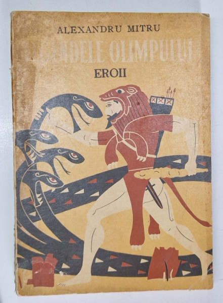 LEGENDELE OLIMPULUI , VOL. II de AEXANDRU MITRU , ILUSTRATII de C. CONDACCI  , 1962 *COTOR UZAT