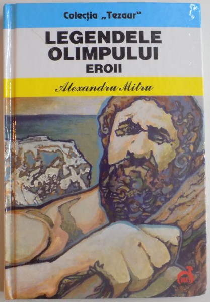 LEGENDELE OLIMPULUI , VOL. II EROII de ALEXANDRU MITRU , 2011