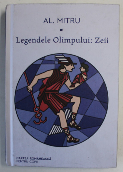 LEGENDELE OLIMPULUI, VOLUMUL I  : ZEII de AL. MITRU , 2021