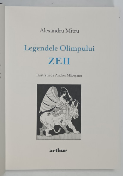 LEGENDELE OLIMPULUI , VOLUMUL II : ZEII de ALEXANDRU MITRU , ilustratii de ANDREI MACESANU , 2021, EDITIE CARTONATA CU MICI URME DE UZURA