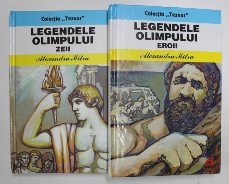 LEGENDELE OLIMPULUI ZEII VOL I - II de ALEXANDRU MITRU , 2012