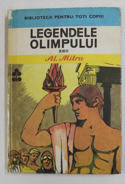 LEGENDELE OLIMPULUI ,  ZEII , VOLUMUL I  de AL. MITRU , 1983