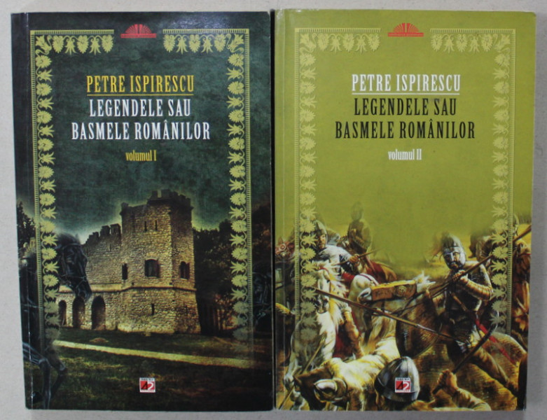 LEGENDELE SAU BASMELE ROMANILOR de PETRE ISPIRESCU , VOLUMELE I - II  , 2011 , PREZINTA INSEMNARI PE PAGINA DE TITLU *