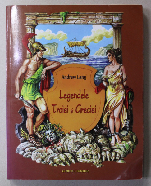 LEGENDELE TROIEI SI GRECIEI de ANDREW LANG , 2005