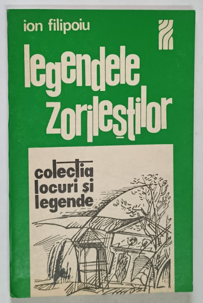 LEGENDELE ZORILESTILOR , COLECTIA JOCURI SI LEGENDE de ION FILIPOIU , 1976