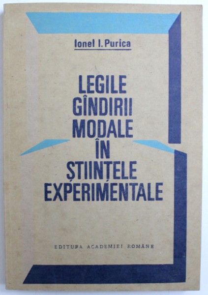 LEGILE GANDIRII MODALE  IN STIINTELE EXPERIMENTALE de IONEL  I. PURICA  , 1990