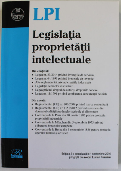 LEGISLATIA PROPRIETATII INTELECTUALE , editie ingrijita de AVOCAT LUCIAN POENARU , 2016