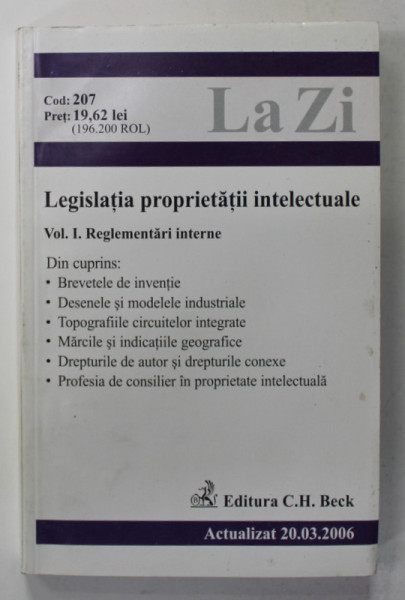 LEGISLATIA PROPRIETATII INTELECTUALE , VOLUMUL I : REGLEMENTARI INTERNE , 2006