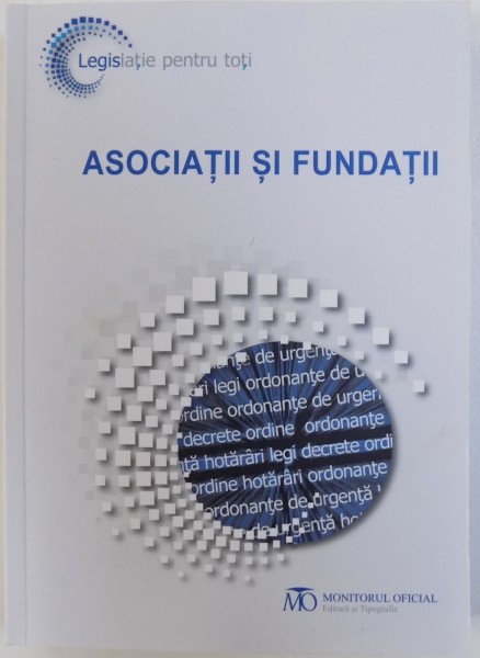 LEGISLATIE PENTRU TOTI - ASOCIATII SI FUNDATII, 2018