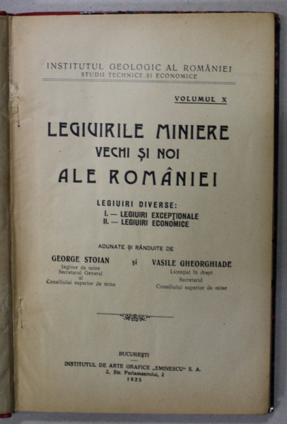 LEGIUIRILE MINIERE VECHI SI NOI ALE ROMANIEI , VOLUMUL X , adunate de GEORGE STOIAN si VASILE GHEORGHIADE , 1925