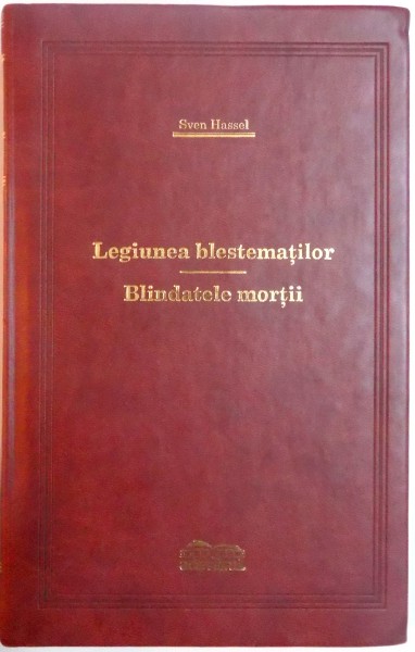 LEGIUNEA BLESTEMATILOR / BLINDATELE MORTII de SVEN HASSEL , 2008