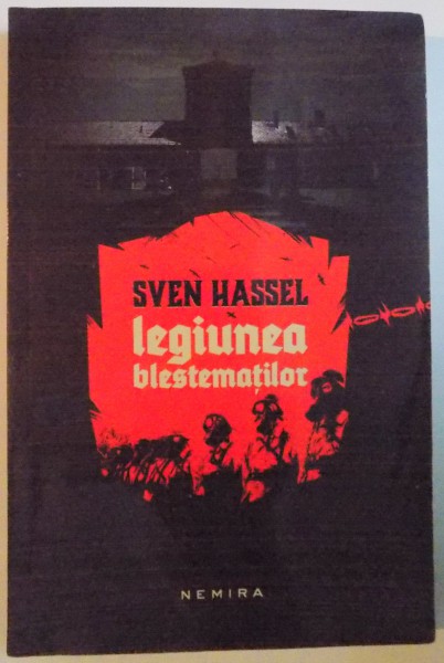LEGIUNEA BLESTEMATILOR de SVEN HASSEL , 2014 * PREZINTA PETE