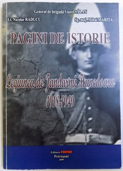 LEGIUNEA DE JANDARMI HUNEDOARA 1918 - 1949 de VIOREL SALAN ..MIHAI MARITA , 2009 , DEDICATIE*