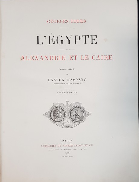 L'EGYPTE,  ALEXANDRIE ET LE CAIRE by GEORGES EBERS, TRADUCTION de GASTON MASPERO - PARIS, 1883